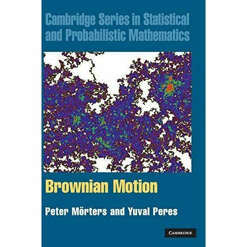 Brownian Motion - By Peter Mörters and Yuval Peres